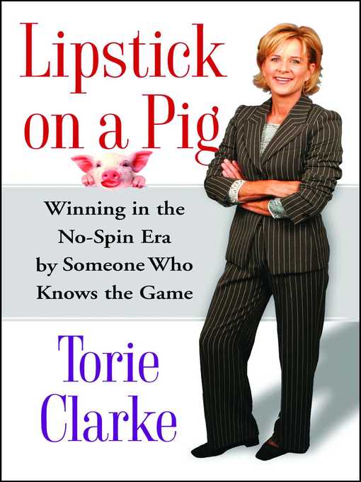 Title details for Lipstick on a Pig by Torie Clarke - Available